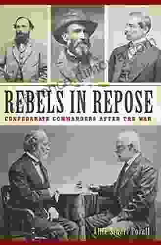 Rebels in Repose: Confederate Commanders After the War (Civil War Series)