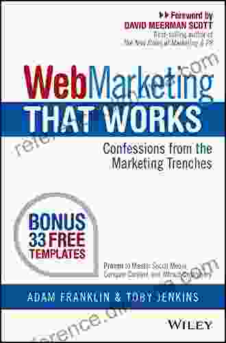 Web Marketing That Works: Confessions from the Marketing Trenches