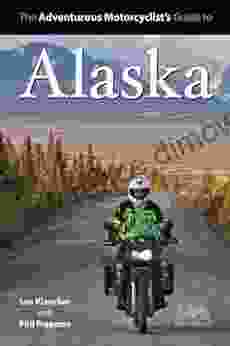 Adventurous Motorcyclist S Guide To Alaska