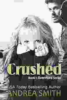 Crushed (Evermore 1) Andrea Smith