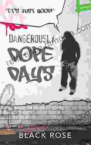 Dangerously Dope Days Black Rose