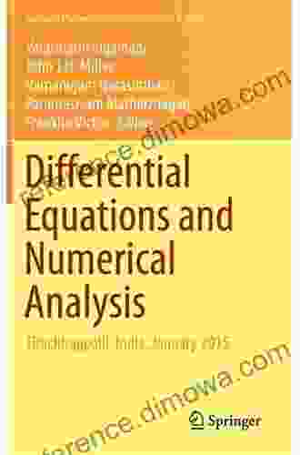 Differential Equations And Numerical Analysis: Tiruchirappalli India January 2024 (Springer Proceedings In Mathematics Statistics 172)