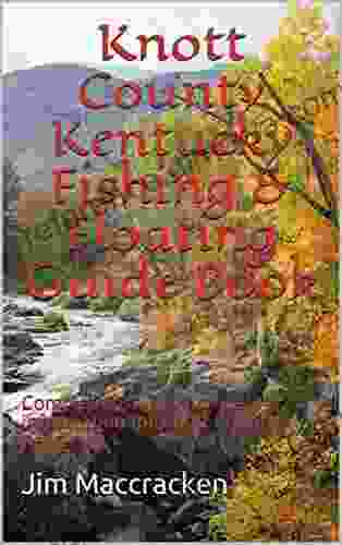 Knott County Kentucky Fishing Floating Guide : Complete fishing and floating information for Knott County Kentucky (Kentucky Fishing Floating Guide 12)