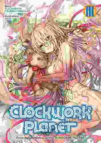 Clockwork Planet: Volume 3 Yuu Kamiya