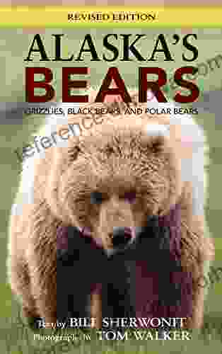 Alaska S Bears: Grizzlies Black Bears And Polar Bears Revised Edition (Alaska Pocket Guide)