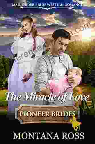 The Miracle Of Love: Historical Western Romance