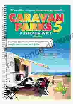 Caravan Parks Australia Wide 5: Australia s favourite most complete and easy to use Caravan Park Guide