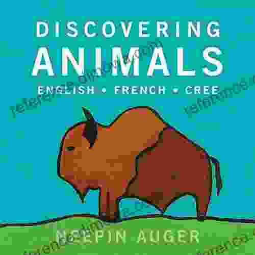 Discovering Animals: English * French * Cree