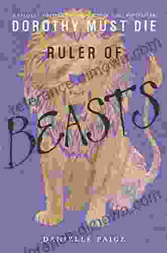 Ruler of Beasts (Dorothy Must Die Novella 6)