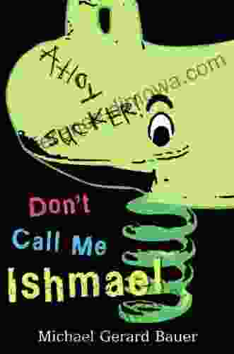 Don T Call Me Ishmael Michael Gerard Bauer