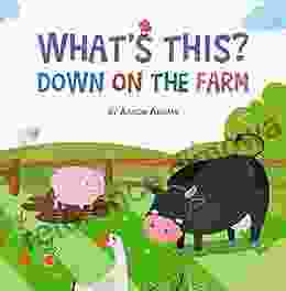 Down on the Farm: Children s about Farm Ranch Life Early learning (What s This?)