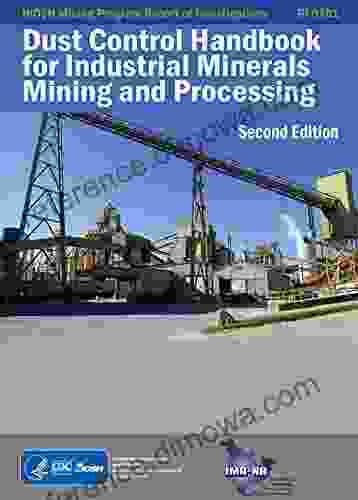 Dust Control Handbook for Industrial Minerals Mining and Processing: Second Edition