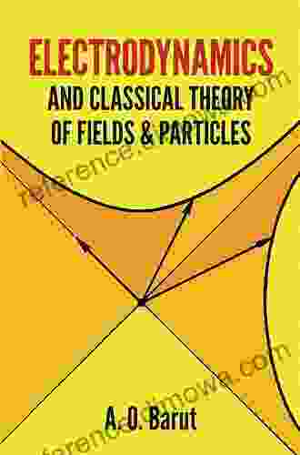 Electrodynamics And Classical Theory Of Fields And Particles (Dover On Physics)