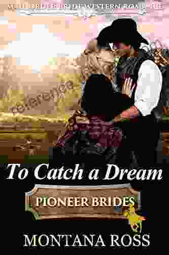 To Catch A Dream: Historical Western Romance