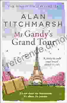 Mr Gandy s Grand Tour: The uplifting enchanting novel by author and national treasure Alan Titchmarsh