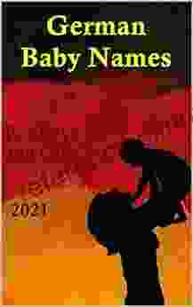 German Baby Names for Boys and Girls 2024: 3000+ German First Names English Edition