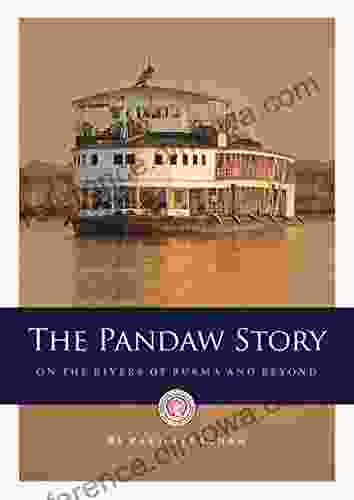 The Pandaw Story: On the Rivers of Burma and Beyond