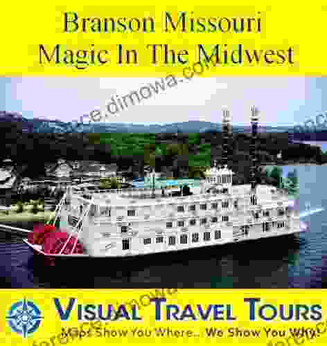 BRANSON MISSOURI: MAGIC IN THE MIDWEST A Pictorial Travelogue (Tours4Mobile Visual Travel Tours 2)