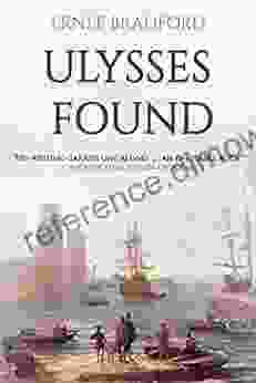 Ulysses Found: A Fascinating Account Retracing The Mythical Journey Of Ulysses