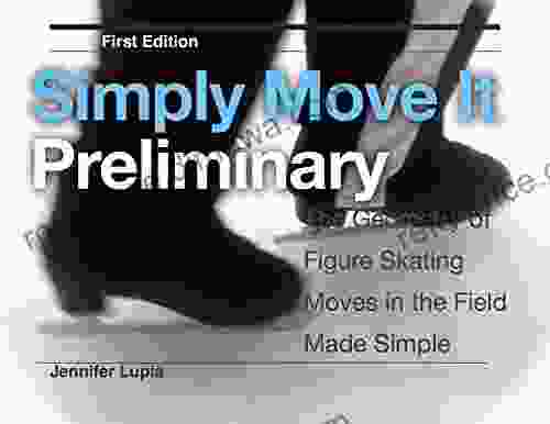 Simply Move It Preliminary: A Workbook For Figure Skating Moves In The Field Made Simple