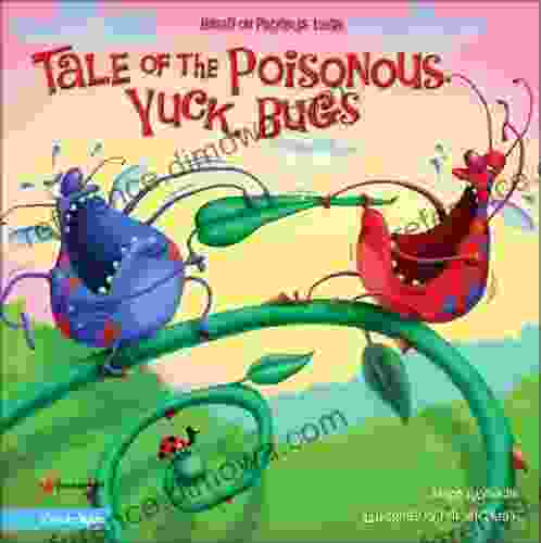 Tale Of The Poisonous Yuck Bugs: Based On Proverbs 12:18 (The Insect Inside Series)