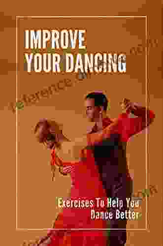 Improve Your Dancing: Exercises To Help You Dance Better: How To Social Dancing