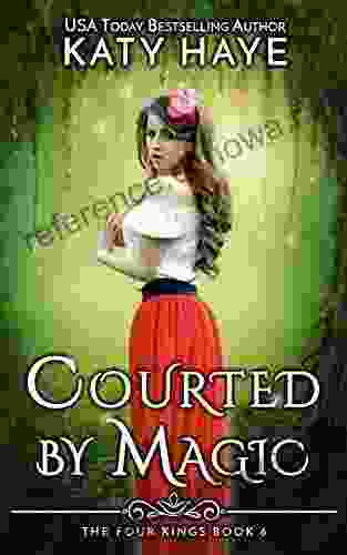 Courted by Magic: A sweet historical fantasy romance (The Four Kings 6)