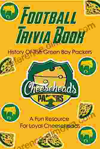 Football Trivia History Of The Green Bay Packers A Fun Resource For Loyal cheeseheads : Great Sports Trivia