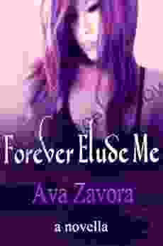 Forever Elude Me Ava Zavora