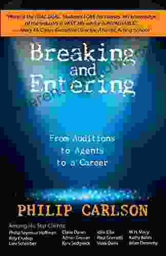 Breaking And Entering: A Manual For The Working Actor: From Auditions To Agents To A Career