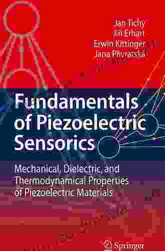 Fundamentals of Piezoelectric Sensorics: Mechanical Dielectric and Thermodynamical Properties of Piezoelectric Materials