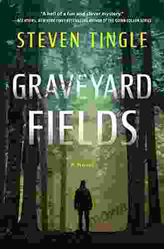 Graveyard Fields: A Novel Steven Tingle