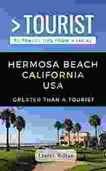 GREATER THAN A TOURIST HERMOSA BEACH CALIFORNIA USA: 50 Travel Tips from a Local (Greater Than a Tourist California)