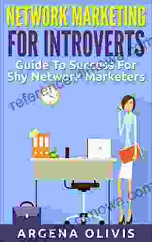 Network Marketing For Introverts: Guide To Success For The Shy Network Marketer