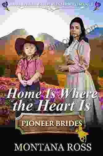 Home Is Where The Heart Is: Historical Western Romance