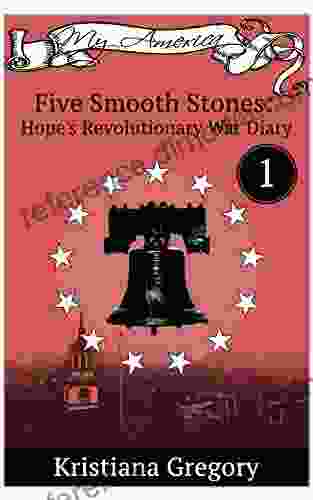 Five Smooth Stones: Hope s Revolutionary War Diary #1 (Hope s Revolutionary War Diaries)