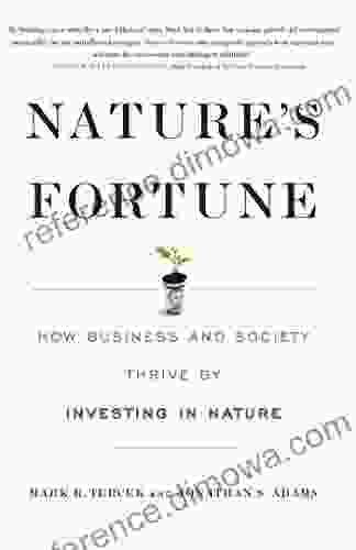 Nature s Fortune: How Business and Society Thrive by Investing in Nature