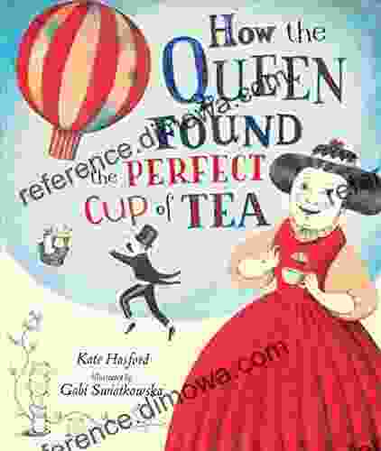 How the Queen Found the Perfect Cup of Tea