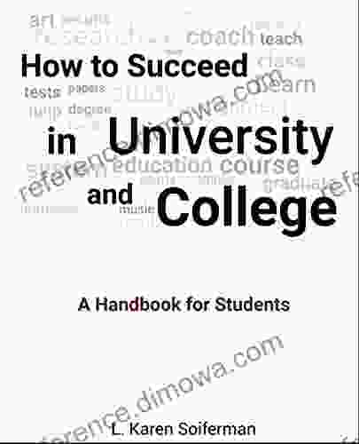 How to Succeed in University and College:: A Handbook for Students