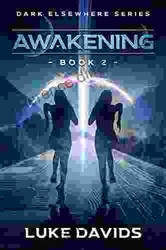 Awakening 2 of The Dark Elsewhere Series: A Sci Fi Technothriller