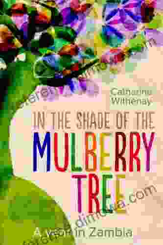 In the Shade of the Mulberry Tree: A year in Zambia