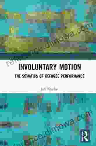 Involuntary Motion: The Somatics Of Refugee Performance