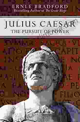 Julius Caesar: The Pursuit Of Power