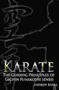 Karate: The Guiding Principles Of Gichin Funakoshi Sensei