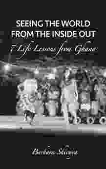 Seeing The World From The Inside Out: 7 Life Lessons from Ghana