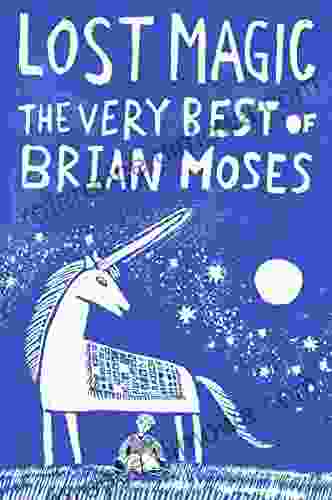 Lost Magic: The Very Best Of Brian Moses