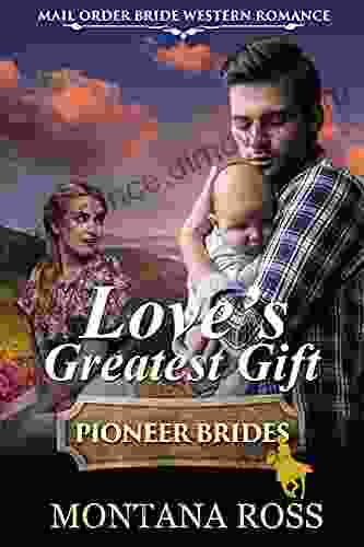 Love s Greatest Gift: Historical Western Romance