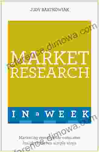 Market Research In A Week: Market Research In Seven Simple Steps (Teach Yourself)