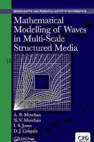 Mathematical Modelling Of Waves In Multi Scale Structured Media (Chapman Hall/CRC Monographs And Research Notes In Mathematics)