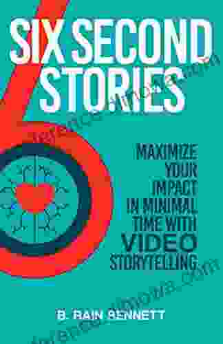 Six Second Stories: Maximize Your Impact in Minimal Time with Video Storytelling